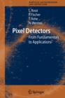 Pixel Detectors : From Fundamentals to Applications - Book