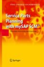 Service Parts Planning with mySAP SCM (TM) : Processes, Structures, and Functions - Book