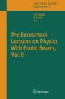 The Euroschool Lectures on Physics With Exotic Beams, Vol. II - Book