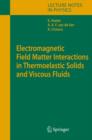 Electromagnetic Field Matter Interactions in Thermoelasic Solids and Viscous Fluids - Book