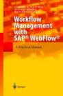 Workflow Management with SAP (R) WebFlow (R) : A Practical Manual - Book