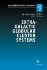 Extragalactic Globular Cluster Systems : Proceedings of the ESO Workshop Held in Garching, 27-30 August 2002 - Book