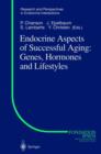 Endocrine Aspects of Successful Aging: Genes, Hormones and Lifestyles - Book