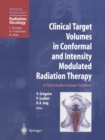 Clinical Target Volumes in Conformal and Intensity Modulated Radiation Therapy : A Clinical Guide to Cancer Treatment - Book