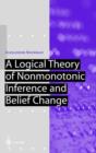 A Logical Theory of Nonmonotonic Inference and Belief Change - Book