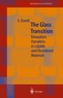 The Glass Transition : Relaxation Dynamics in Liquids and Disordered Materials - Book