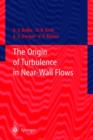 The Origin of Turbulence in Near-Wall Flows - Book