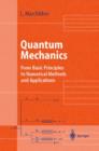 Quantum Mechanics : From Basic Principles to Numerical Methods and Applications - Book