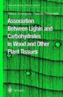 Association Between Lignin and Carbohydrates in Wood and Other Plant Tissues - Book