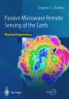 Passive Microwave Remote Sensing of the Earth : Physical Foundations - Book