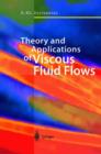Theory and Applications of Viscous Fluid Flows - Book