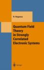 Quantum Field Theory in Strongly Correlated Electronic Systems - Book