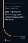 Fatal Attractions: Protein Aggregates in Neurodegenerative Disorders - Book