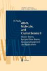 Atom, Molecule, and Cluster Beams II : Cluster Beams, Fast and Slow Beams, Accessory Equipment and Applications - Book