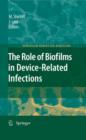 The Role of Biofilms in Device-Related Infections - Book