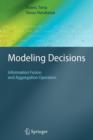 Modeling Decisions : Information Fusion and Aggregation Operators - Book