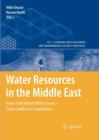 Water Resources in the Middle East : Israel-Palestinian Water Issues - From Conflict to Cooperation - Book