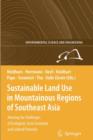 Sustainable Land Use in Mountainous Regions of Southeast Asia : Meeting the Challenges of Ecological, Socio-Economic and Cultural Diversity - Book