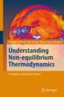 Understanding Non-equilibrium Thermodynamics : Foundations, Applications, Frontiers - Book