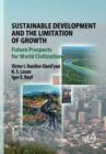 Sustainable Development and the Limitation of Growth : Future Prospects for World Civilization - Book