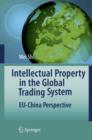 Intellectual Property in the Global Trading System : EU-China Perspective - Book