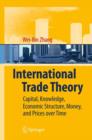 International Trade Theory : Capital, Knowledge, Economic Structure, Money, and Prices over Time - Book