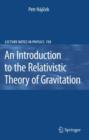 An Introduction to the Relativistic Theory of Gravitation - Book
