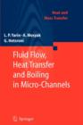 Fluid Flow, Heat Transfer and Boiling in Micro-Channels - Book