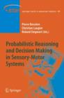Probabilistic Reasoning and Decision Making in Sensory-Motor Systems - Book