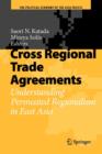 Cross Regional Trade Agreements : Understanding Permeated Regionalism in East Asia - Book