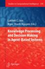 Knowledge Processing and Decision Making in Agent-Based Systems - Book