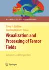 Visualization and Processing of Tensor Fields : Advances and Perspectives - Book