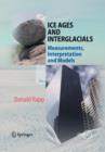 Ice Ages and Interglacials : Measurements, Interpretation and Models - Book