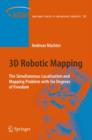 3D Robotic Mapping : The Simultaneous Localization and Mapping Problem with Six Degrees of Freedom - Book