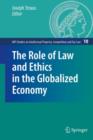 The Role of Law and Ethics in the Globalized Economy - Book