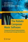 The Rubato Composer Music Software : Component-Based Implementation of a Functorial Concept Architecture - Book