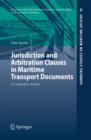 Jurisdiction and Arbitration Clauses in Maritime Transport Documents : A Comparative Analysis - eBook