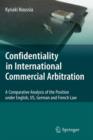 Confidentiality in International Commercial Arbitration : A Comparative Analysis of the Position under English, US, German and French Law - Book