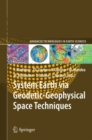 System Earth via Geodetic-Geophysical Space Techniques - eBook