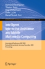 Intelligent Interactive Assistance and Mobile Multimedia Computing : International Conference, IMC 2009, Rostock-Warnemunde, Germany, November 9-11, 2009. Proceedings - eBook