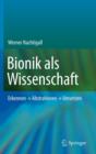 Bionik Als Wissenschaft : Erkennen, Abstrahieren, Umsetzen - Book