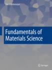 Fundamentals of Materials Science : The Microstructure-Property Relationship Using Metals as Model Systems - Book