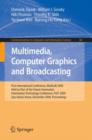 Multimedia, Computer Graphics and Broadcasting : First International Conference, MulGraB 2009, Held as Part of the Furture Generation Information Technology Conference, FGIT 2009, Jeju Island, Korea, - Book