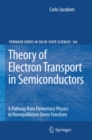 Theory of Electron Transport in Semiconductors : A Pathway from Elementary Physics to Nonequilibrium Green Functions - eBook