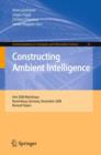 Constructing Ambient Intelligence : AmI 2008 Workshops, Nuremberg, Germany, November 19-22, 2008, Revised Papers - Book