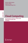 Cloud Computing : First International Conference, CloudCom 2009, Beijing, China, December 1-4, 2009, Proceedings - eBook