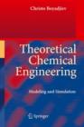 Theoretical Chemical Engineering : Modeling and Simulation - Book