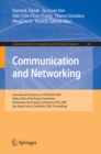 Communication and Networking : International Conference, FGCN/ACN 2009, Held as Part of the Future Generation Information Technology Conference, FGIT 2009, Jeju Island, Korea, December 10-12, 2009. Pr - eBook