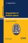Singularities of Analytic Spaces : Lectures given at a Summer School of the Centro Internazionale Matematico Estivo (C.I.M.E.) held in Bressanone (Bolzano), Italy, June 16-25, 1974 - Book