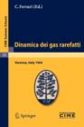 Dinamica Dei Gas Rarefatti : Lectures Given at a Summer School of the Centro Internazionale Matematico Estivo (C.I.M.E.) Held in Varenna (Como), Italy, August 21-29, 1964 - Book
